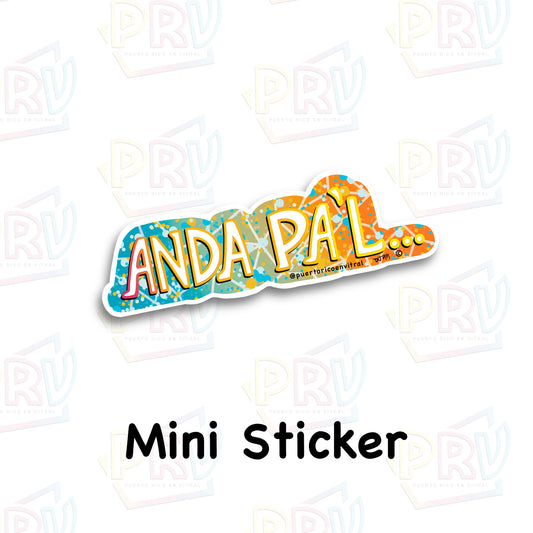 ANDA PA'L... (Mini Sticker)